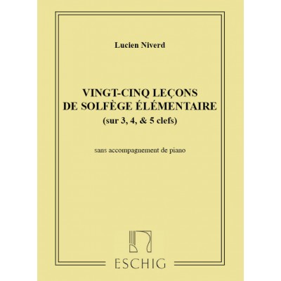 EDITION MAX ESCHIG NIVERD - 25 LECONS SOLFEGE SANS PIANO (3/4/5 CLES)