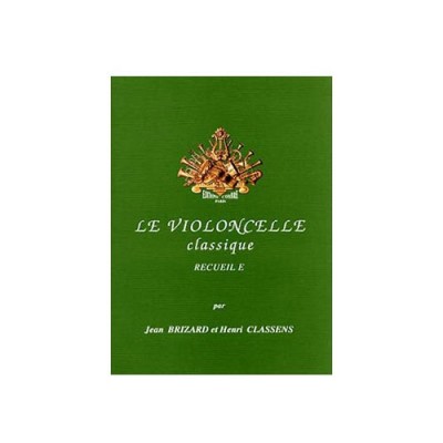 BRIZARD JEAN / CLASSENS HENRI - LE VIOLONCELLE CLASSIQUE VOL.E - VIOLONCELLE ET PIANO
