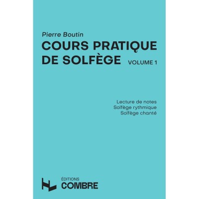 COMBRE BOUTIN PIERRE - COURS PRATIQUE DE SOLFEGE VOL.1