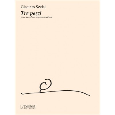 SCELSI G. - 3 PEZZI - SAXOPHONE SOPRANO OU TENOR