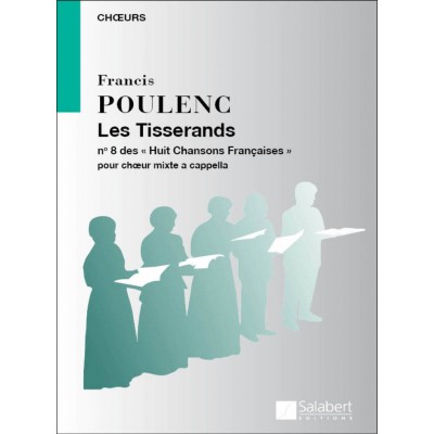 POULENC F. - HUIT CHANSONS FRANCAISES VIII: LES TISSERANDS - CHOEUR 