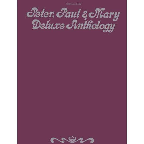  Peter Paul And Mary - Peter, Paul And Mary Deluxe Anthology (pvg - Pvg