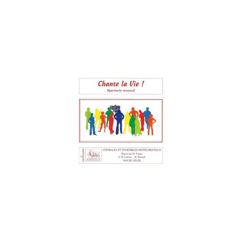 VAN DE VELDE FUGAIN MICHEL - CHANTE LA VIE ! (CONDUCTEUR ET MATERIEL) - SOLI, CHOEUR ET ENSEMBLE