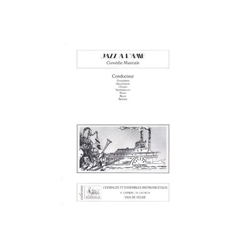 VAN DE VELDE CACHEUX DENIS / CARRIERE PIERRE - JAZZ A L'ÂME (CONDUCTEUR ET MATERIEL) - SOLI, CHOEUR ET ENSEMBLE