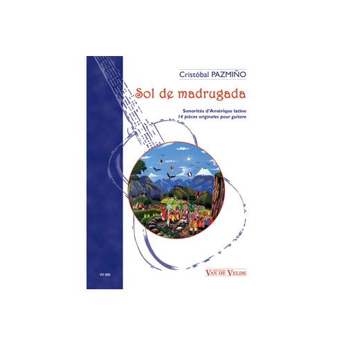 VAN DE VELDE PAZMINO CRISTÓBAL - SOL DE MADRUGADA - 14 PIECES ORIGINALES - GUITARE