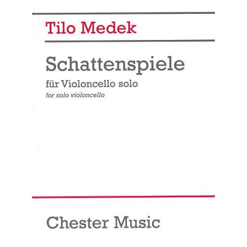 CHESTER MUSIC TILO MEDEK SCHATTENSPIELE - CELLO