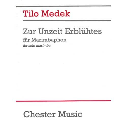 TILO MEDEK ZUR UNZEIT ERBLUHTES - MARIMBA