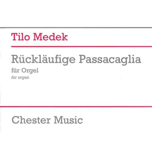 TILO MEDEK RUCKLAUFIGE PASSACAGLIA - ORGAN