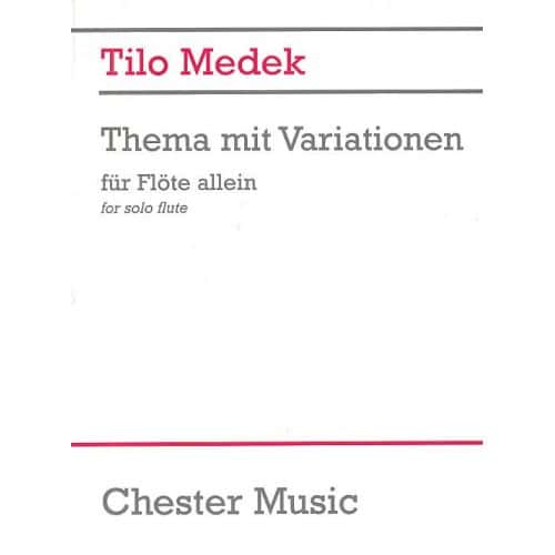 TILO MEDEK THEME AND VARIATIONS FOR FLUTE SOLO - FLUTE