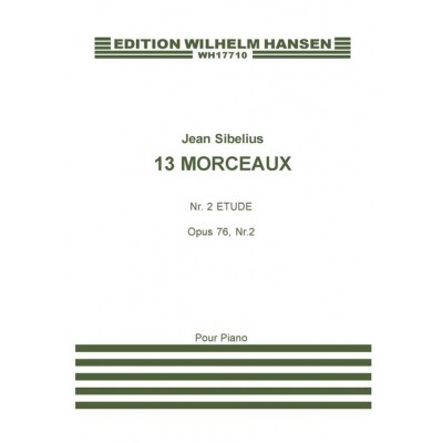 WILHELM HANSEN SIBELIUS JEAN - 13 MORCEAUX OP.76 N°2 "ETUDE"