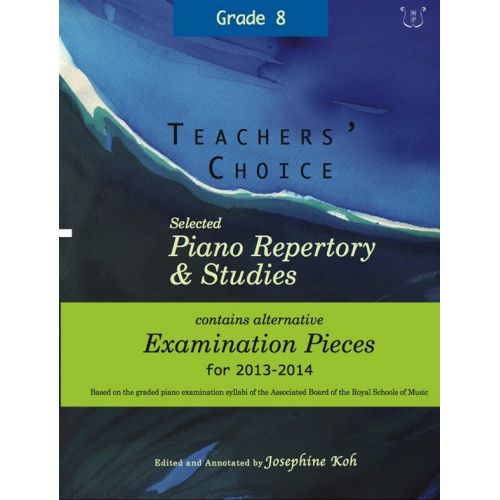 TEACHERS' CHOICE - SELECTED PIANO REPERTORY AND STUDIES 2013-2014 - PIANO SOLO
