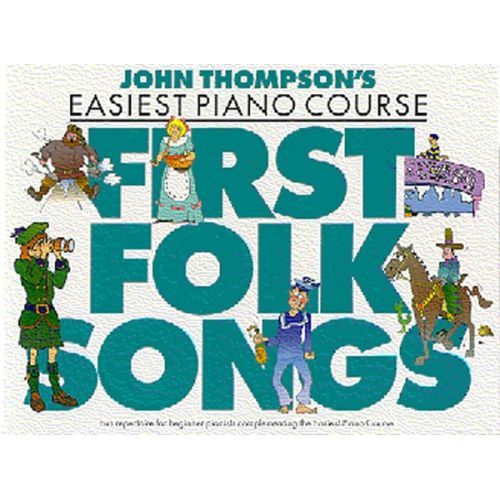 JOHN THOMPSON'S EASIEST PIANO COURSE FIRST FOLK SONGS - PIANO SOLO