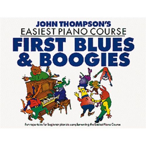 JOHN THOMSON'S EASIEST PIANO COURSE FIRST BLUES AND BOOGIE - PIANO SOLO