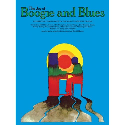 YORKTOWN THE JOY OF BOOGIE AND BLUES - INTERESTING PIANO SOLOS IN THE EASY-TO-MEDIUM GRADES - PIANO SOLO