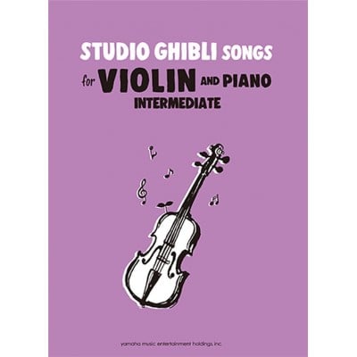 STUDIO GHIBLI SONGS FOR VIOLIN and PIANO - INTERMEDIATE