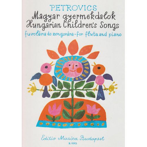 EMB (EDITIO MUSICA BUDAPEST) PETROVICS E. - HUNGARIAN CHILDREN 'S SONGS - FLUTE ET PIANO