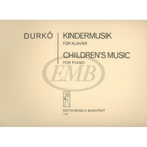 EMB (EDITIO MUSICA BUDAPEST) DURKO - CHILDREN'S MUSIC - PIANO