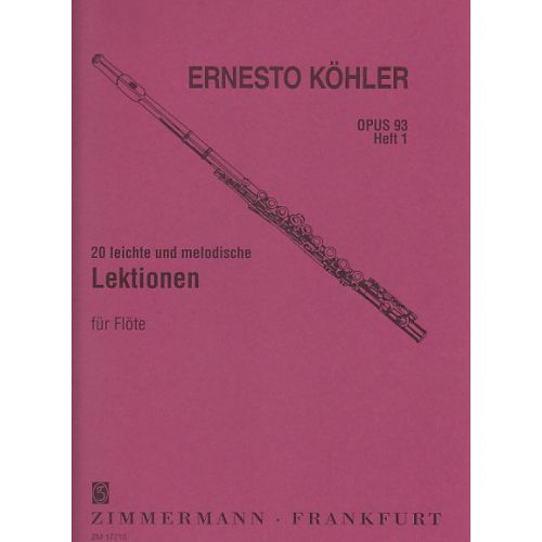 ZIMMERMANN KOHLER E. - 20 LEICHTE UND MELODISCHE LEKTIONEN OP. 93 VOL. 1 - FLUTE