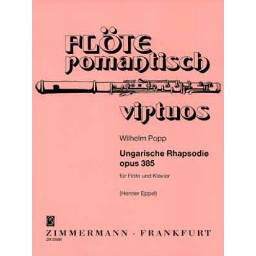 POPP WILHELM - UNGARISCHE RHAPSODIE OP. 385 - FLUTE ET PIANO