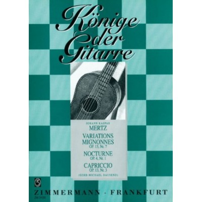 ZIMMERMANN MERTZ J.K. - VARIATIONS MIGNONNES, NOCTURNE, CAPRICCIO - GUITARE SEULE 