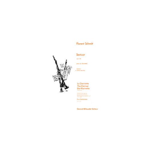 BILLAUDOT SCHMITT FLORENT - SEXTUOR OPUS 128 PARTIES - 6 CLARINETTES