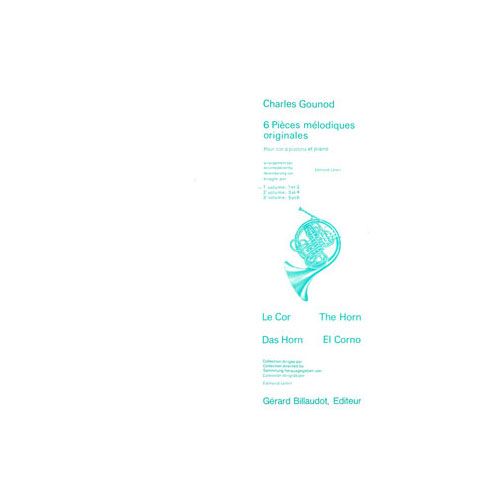 GOUNOD CHARLES - 6 PIECES MELODIQUES ORIGINALES VOL.1 - COR, PIANO