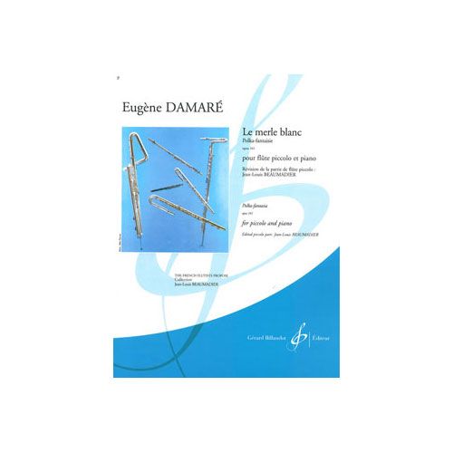  Damare Eugene - Le Merle Blanc Opus 161 - Polka-fantaisie - Piccolo Et Piano