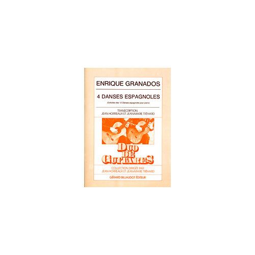 BILLAUDOT GRANADOS ENRIQUE - 4 DANSES ESPAGNOLES - 2 GUITARES