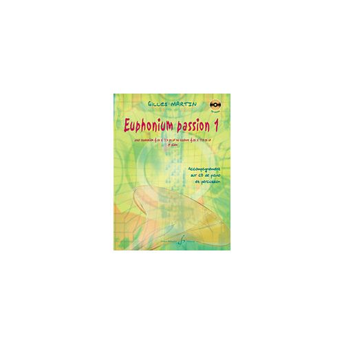 BILLAUDOT MARTIN GILLES - EUPHONIUM PASSION VOLUME 1 - EUPHONIUM PIANO