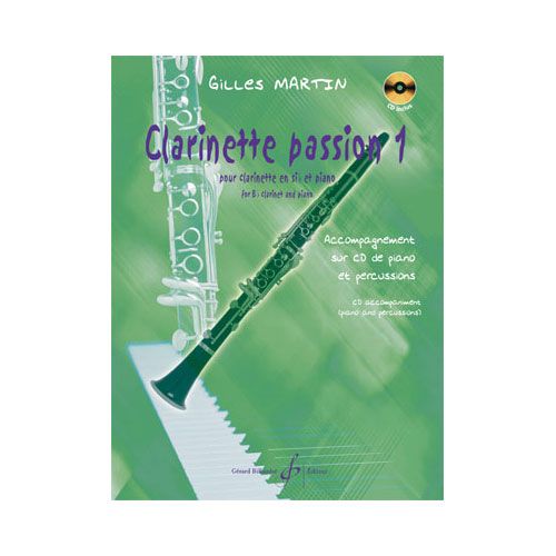 BILLAUDOT MARTIN GILLES - CLARINETTE PASSION VOL.1 + CD - CLARINETTE, PIANO