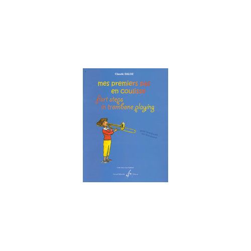 DALOZ CLAUDE - MES PREMIERS PAS EN COULISSE - TROMBONE