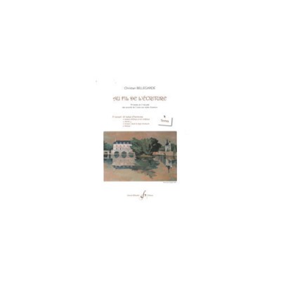 BILLAUDOT BELLEGARDE CHRISTIAN - AU FIL DE L'ECRITURE VOLUME 3, TEXTES - FORMATION MUSICALE