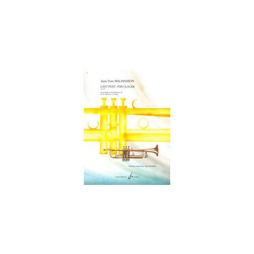 BILLAUDOT MALMASON JEAN-YVES - LAST POST, FOR CLAUDE OPUS 49 - TROMPETTE EN SI B ET PIANO