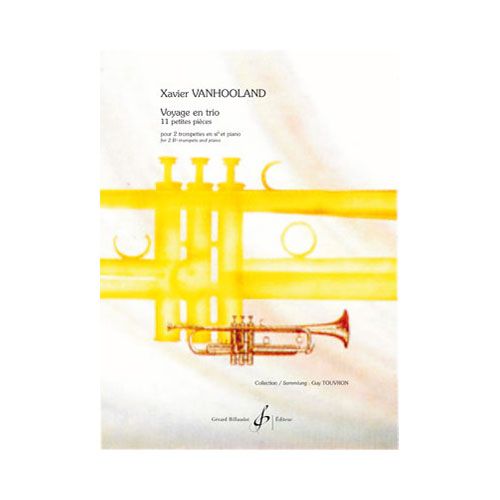 BILLAUDOT VANHOOLAND XAVIER - VOYAGE EN TRIO 11 PETITES PIECES - 2 TROMPETTES ET PIANO