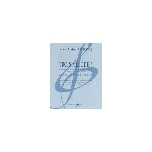 BILLAUDOT DALBAVIE MARC-ANDRE - TROIS MELODIES - MELODIES CHANT ET PIANO