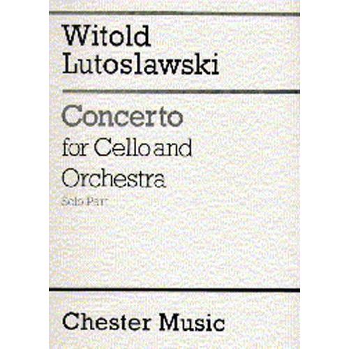 CHESTER MUSIC LUTOSLAWSKI WITOLD - CONCERTO FOR CELLO AND ORCHESTRA (SOLO PART)
