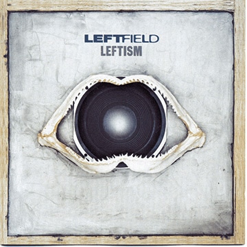 Leftfield - Leftism - 1995