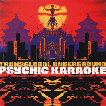 Transglobal Underground - Psychic Karaoke - 1996