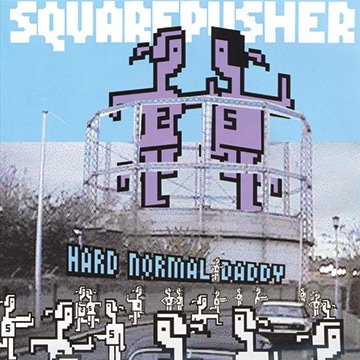 Squarepusher - Hard Normal Daddy - 1997