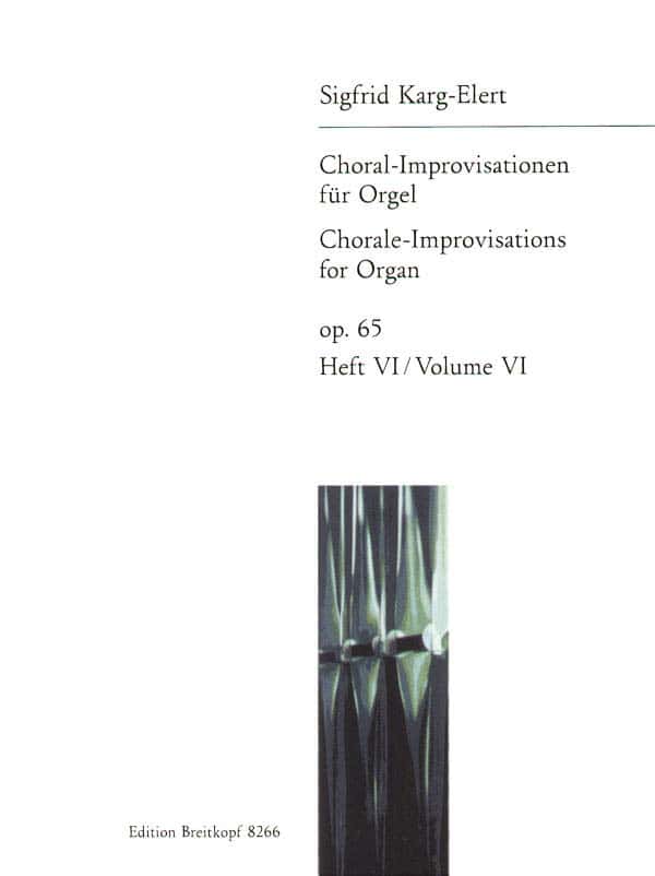 EDITION BREITKOPF KARG-ELERT SIGFRID - 66 CHORAL-IMPROVISATIONEN OP.65 VI - ORGAN