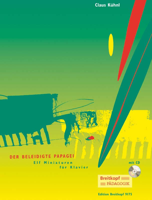 EDITION BREITKOPF Kuhnl Claus - Der Beleidigte Papagei + CD - 11 Klavierstucke - Piano