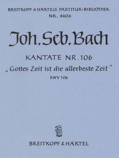 EDITION BREITKOPF BACH JOHANN SEBASTIAN - KANTATE 106 GOTTES ZEIT IST - ALTO VOICE, BARITONE, MIXED CHOIR, ORCHESTRA