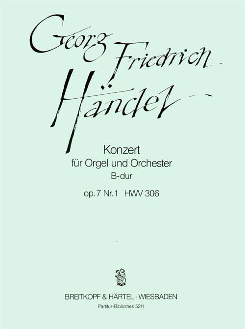 EDITION BREITKOPF HAENDEL G.F. - ORGELKONZERT B-DUR OP.7/1 HWV306 - ORGAN, ORCHESTRA
