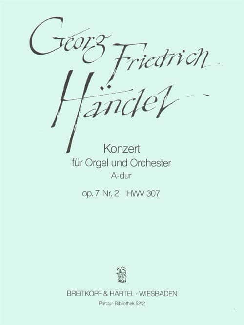 EDITION BREITKOPF HAENDEL G.F. - ORGELKONZERT A-DUR OP.7/2 HWV307 - ORGAN, ORCHESTRA