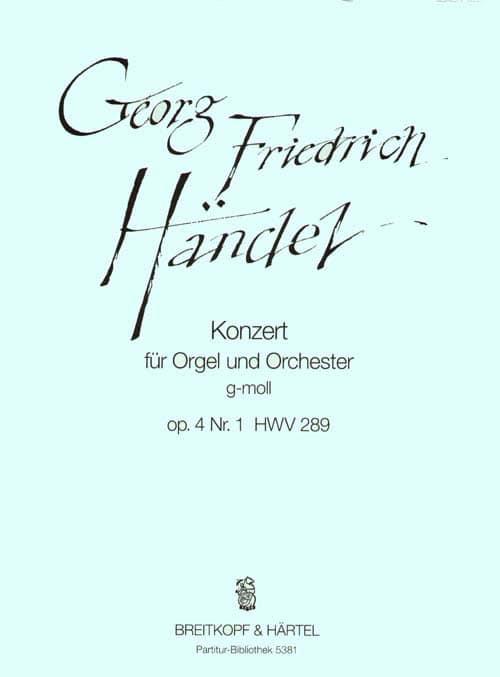 EDITION BREITKOPF HAENDEL G.F. - ORGELKONZERT G-MOLL OP.4/1 HWV289 - ORGAN, ORCHESTRA