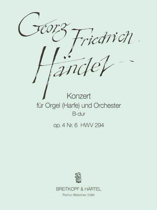 EDITION BREITKOPF HAENDEL G.F. - ORGELKONZERT B-DUR(NR.6) HWV 294 - ORGAN, ORCHESTRA