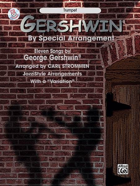 ALFRED PUBLISHING GERSHWIN GEORGE - GERSHWIN BY SPECIAL ARRANGEMENT + CD - TRUMPET AND PIANO