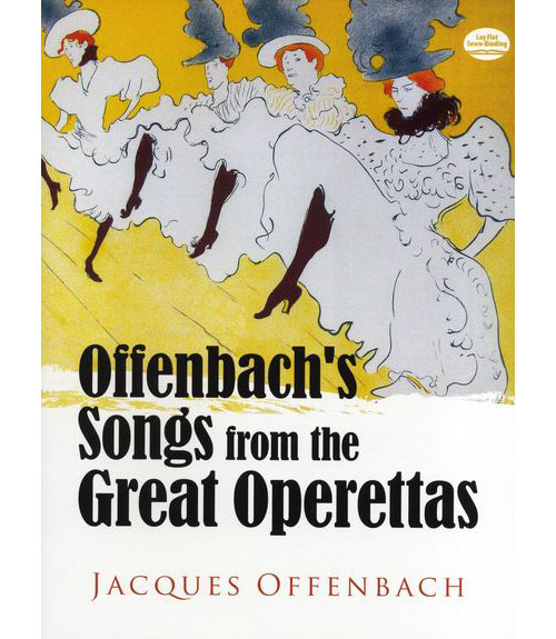 DOVER OFFENBACH JACQUES - SONGS FROM THE GREAT OPERETTAS