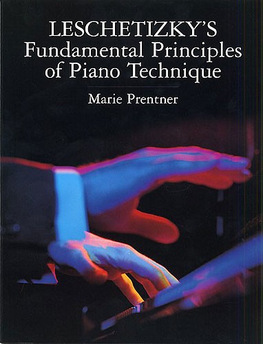 DOVER THEODOR LESCHETIZKY FUNDAMENTAL PRINCIPLES OF PIANO TECHNIQUE - PIANO SOLO