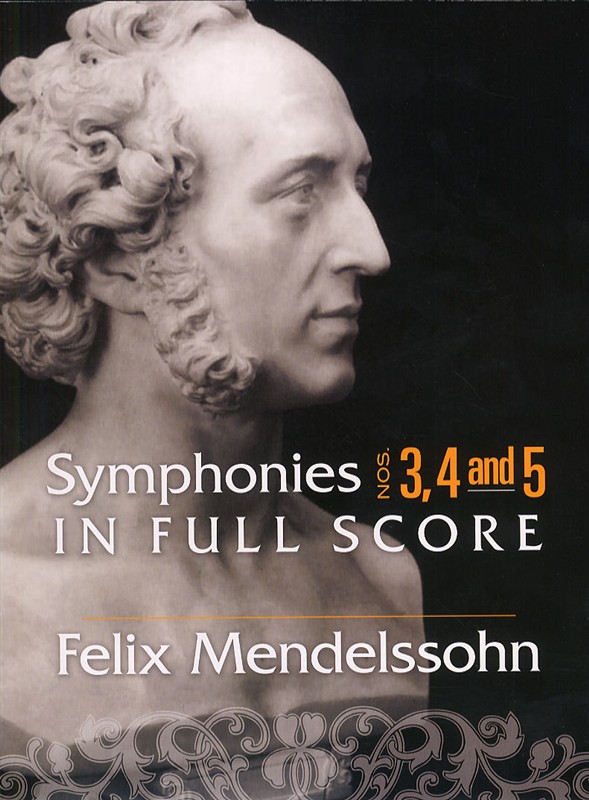 DOVER Felix Mendelssohn Symphonies 3, 4 And 5 In Full Score - Orchestra